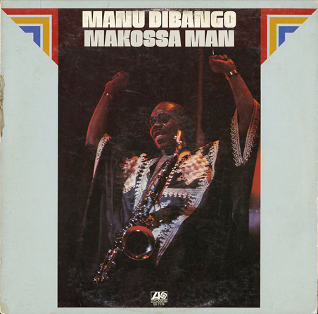 MANU DIBANGO / MAKOSSA MAN - Breakwell Records