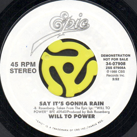 WILL TO POWER / SAY IT'S GONNA RAIN (45's) (WHITE PROMO) - Breakwell ...