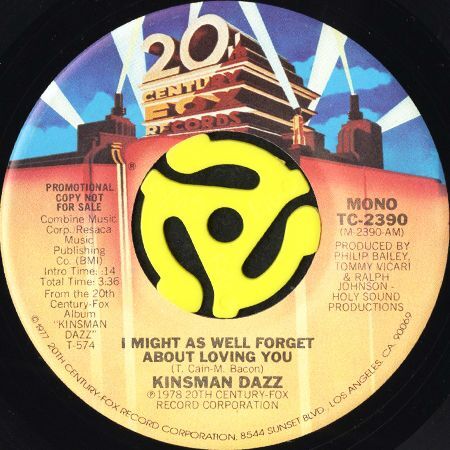 KINSMAN DAZZ / I MIGHT AS WELL FORGET ABOUT LOVING YOU (45's